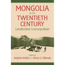 Mongolia in the Twentieth Century