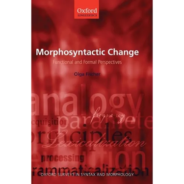 Morphosyntactic Change: Functional and Formal Perspectives