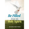 Be Filled With The Holy Spirit