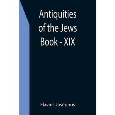 Antiquities of the Jews; Book - XIX