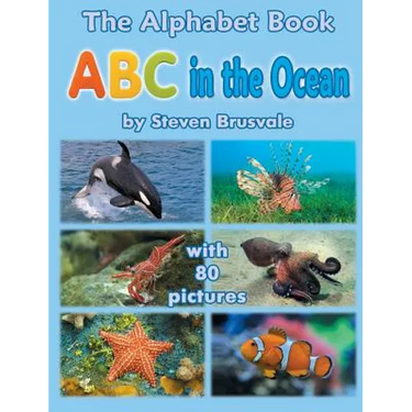 The Alphabet Book ABC in the Ocean: Colorfull and Cognitive Alphabet Book with 80 pictures for 2-5 Year Old Kids