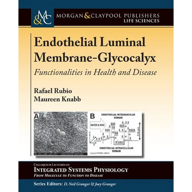 Endothelial Luminal Membrane-Glycocalyx: Functionalities in Health and Disease