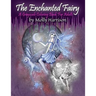 The Enchanted Fairy - A Grayscale Coloring Book for Adults: 25 Single Sided Grayscale Images of Molly Harrison Fairies