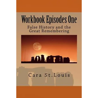 Workbook Episodes One: The Great Remembering: False History and the Survivors