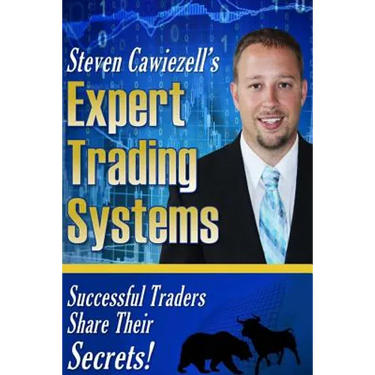 Expert Trading Systems: Successful Traders Share Their Secrets