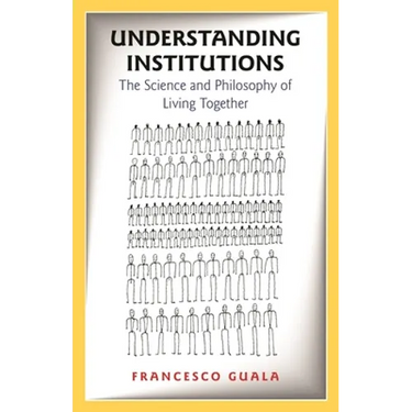 Understanding Institutions: The Science and Philosophy of Living Together