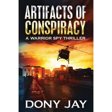 Artifacts of Conspiracy: A Warrior Spy Thriller
