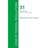 Code of Federal Regulations Title 31, Volume 3, July 1, 2015