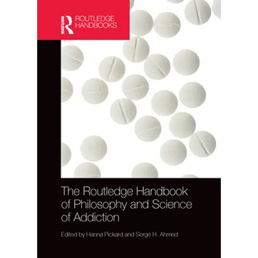 The Routledge Handbook of Philosophy and Science of Addiction