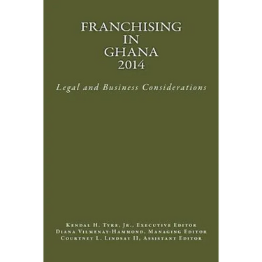 Franchising in Ghana 2014: Legal and Business Considerations