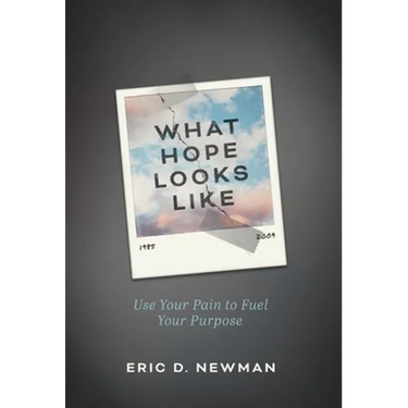 What Hope Looks Like: Use Your Pain to Fuel Your Purpose