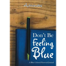 Don't Be Feeling Blue: A Blue Colored Password Journal