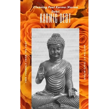 Karma Debit, clear it, before you pay it: Cleaning Past Karma (Karma Debt)