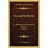 The Land Of The Sky: Or Adventures In Mountain Byways (1875)