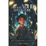 Orion's ADHD Adventure: With activities for 8-12 year olds
