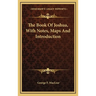 The Book Of Joshua, With Notes, Maps And Introduction