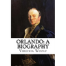 Orlando: A Biography Virginia Woolf
