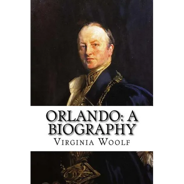 Orlando: A Biography Virginia Woolf