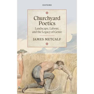 Churchyard Poetics: Landscape, Labour, and the Legacy of Genre