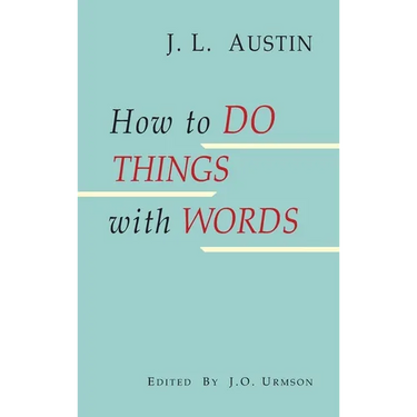 How to Do Things with Words