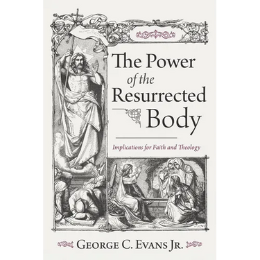 The Power of the Resurrected Body