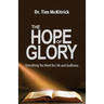 The Hope of Glory: Everything You Need for Life and Godliness