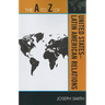 A to Z of United States-Latin American Relations