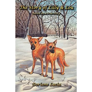 The Story of Lilly & Lou: Based on a True Story
