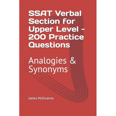 SSAT Verbal Section for Upper Level - 200 Practice Questions: Analogies & Synonyms