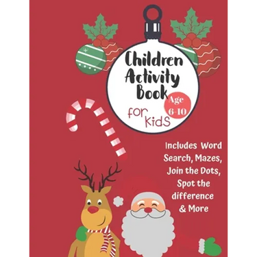 Christmas Activity Book for Kids: Ages 6-10: A Creative Holiday Coloring, Drawing, Word Search, Maze, Games, and Puzzle Art Activities Book for Boys a