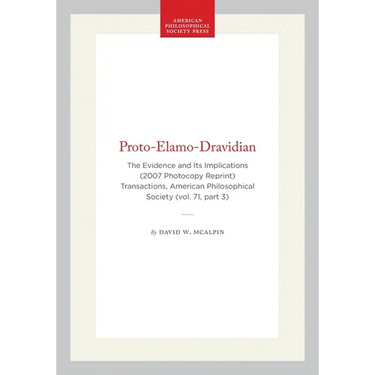 Proto-Elamo-Dravidian: The Evidence and Its Implications (2007 Photocopy Reprint) Transactions, American Philosophical Society (Vol. 71, Part 3)