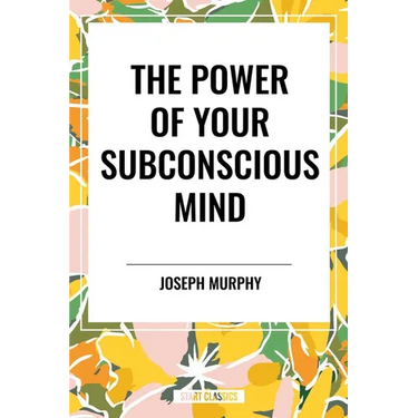 Power of Your Subconscious Mind