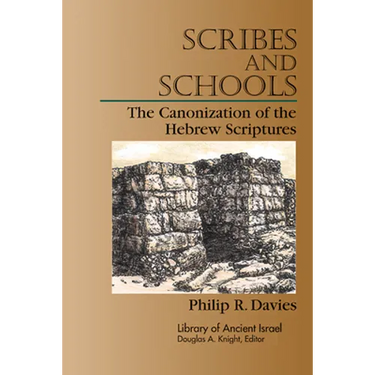 Scribes and Schools: The Canonization of the Hebrew Scriptures
