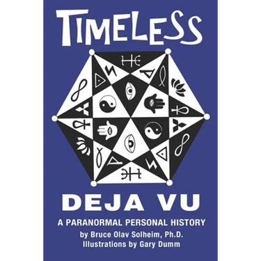 Timeless Deja Vu: A Paranormal Personal History