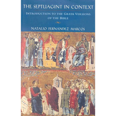 The Septuagint in Context: Introduction to the Greek Version of the Bible
