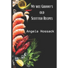 My Wee Granny's Old Scottish Recipes: Plain, delicious and wholesome Scottish fare from my wee granny's table to yours