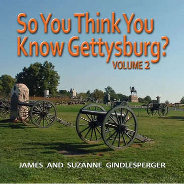 So You Think You Know Gettysburg? Volume 2