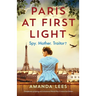 Paris at First Light: Completely gripping and emotional World War II historical fiction
