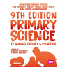 Primary Science: Teaching Theory and Practice