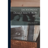 Jacksonian Democracy, 1829-1837; 15