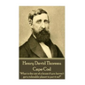 Henry David Thoreau - Cape Cod: "What is the use of a house if you haven't got a tolerable planet to put it on?"