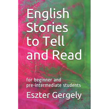 English Stories to Tell and Read: for beginner and pre-intermediate students