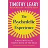 The Psychedelic Experience: A Manual Based on the Tibetan Book of the Dead