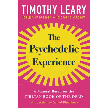 The Psychedelic Experience: A Manual Based on the Tibetan Book of the Dead