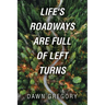Life's Roadways are Full of Left Turns