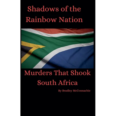 Shadows of the Rainbow Nation: Murders that shook South Africa