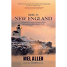 Here in New England: Unforgettable Stories of People, Places, and Memories That Connect Us All.