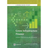 Green Infrastructure Finance: Leading Initiatives and Research