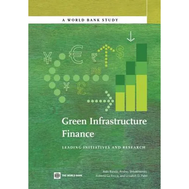 Green Infrastructure Finance: Leading Initiatives and Research