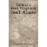 Son of a West Virginia Coal Miner